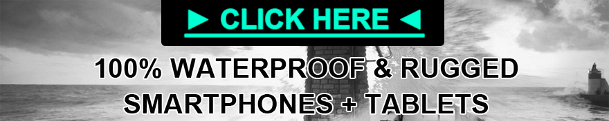 Waterproof Smart Phones & Tablets